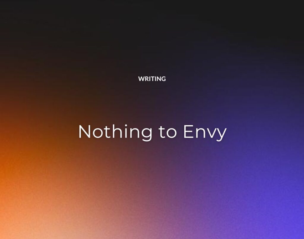 Nothing to Envy