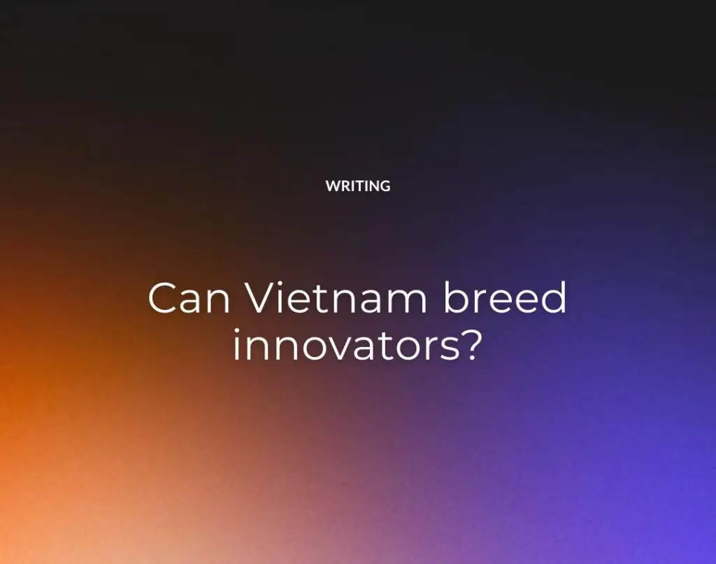 Can Vietnam breed innovators