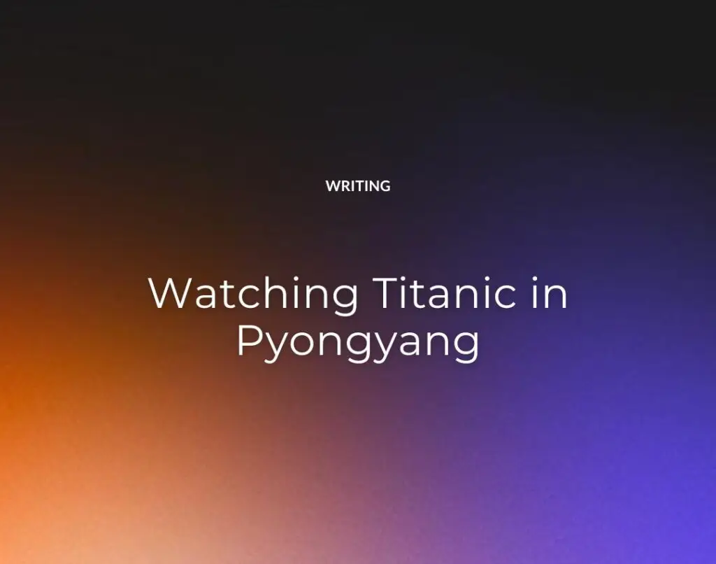 Watching Titanic in Pyongyang