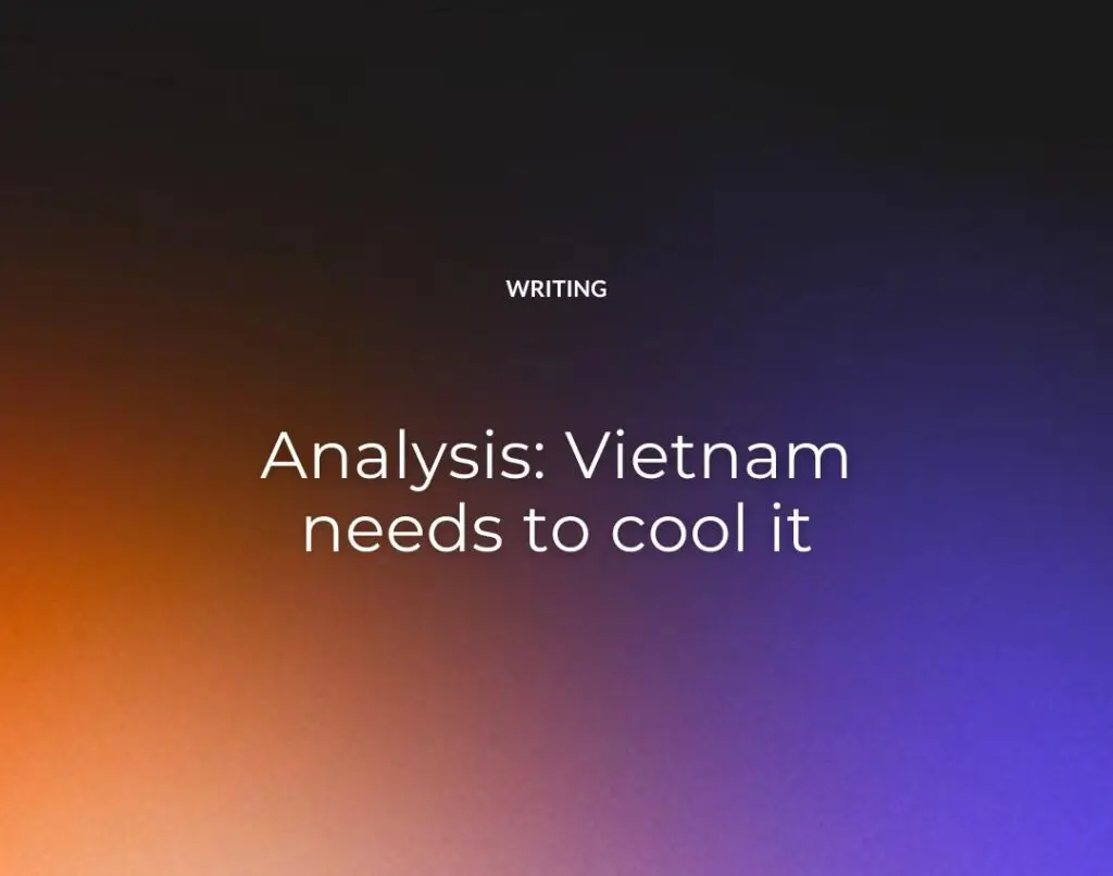 Analysis Vietnam needs to cool it