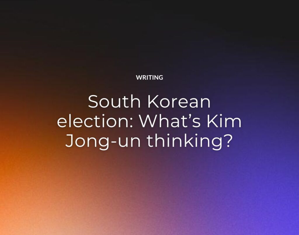 South Korean election What’s Kim Jong-un thinking
