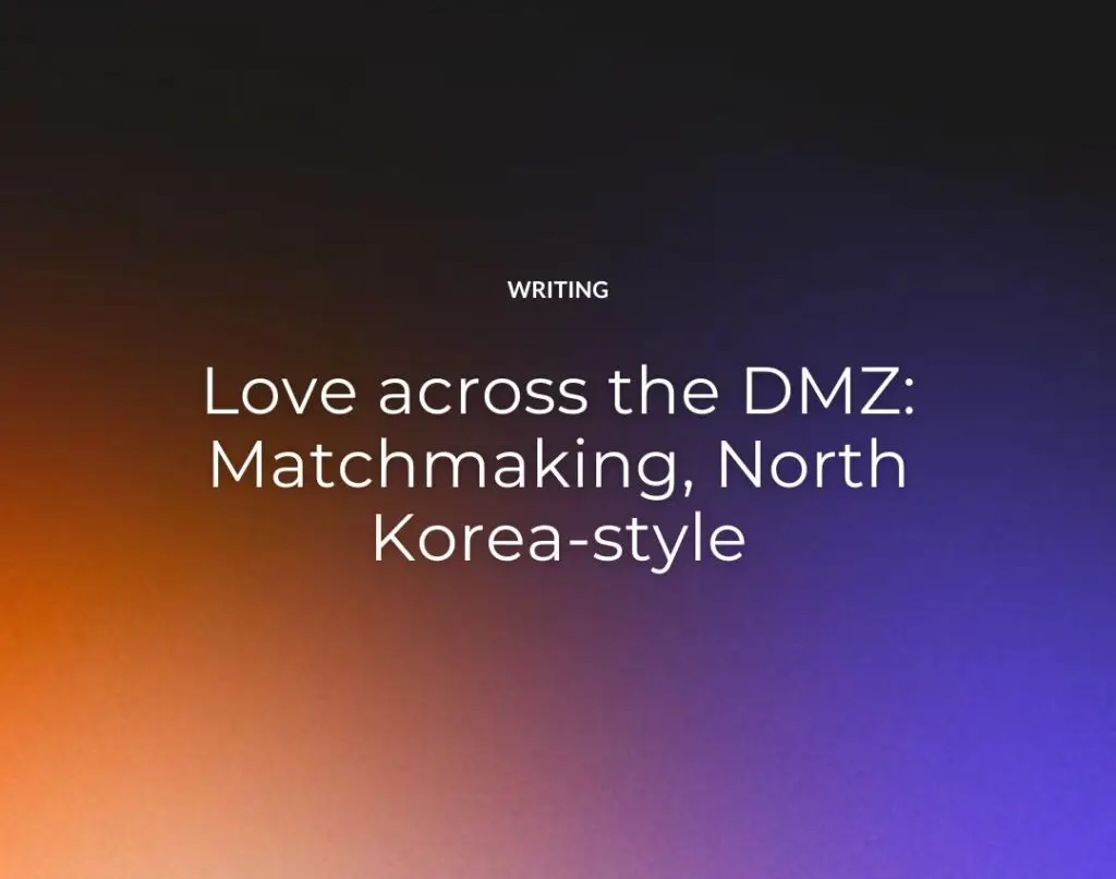 Love across the DMZ Matchmaking, North Korea-style