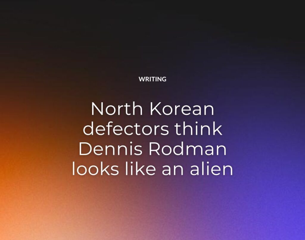 North Korean defectors think Dennis Rodman looks like an alien