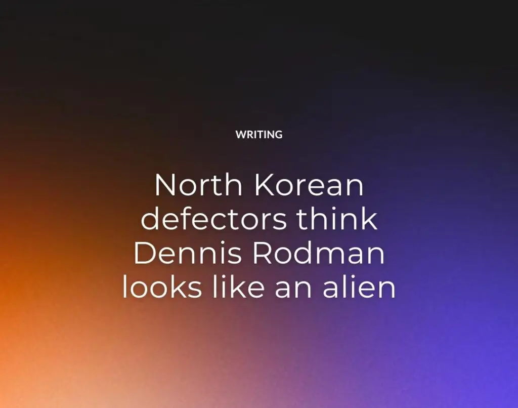 North Korean defectors think Dennis Rodman looks like an alien