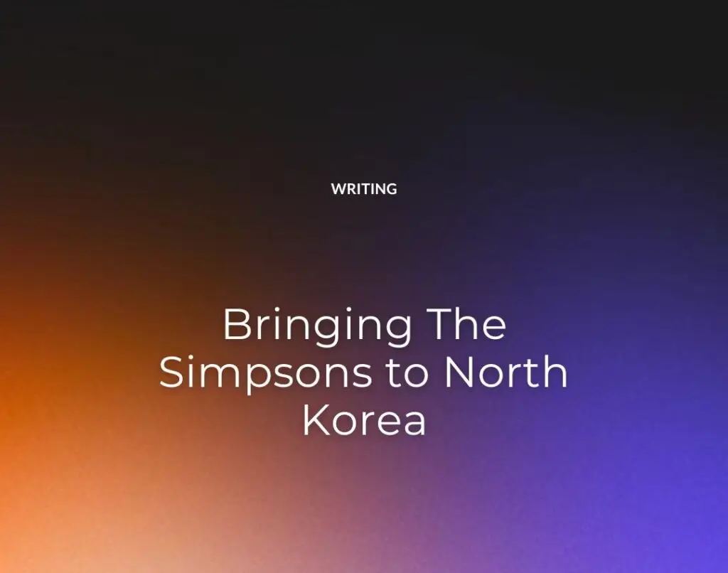 Bringing The Simpsons to North Korea