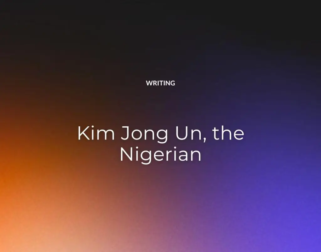 Kim Jong Un, the Nigerian