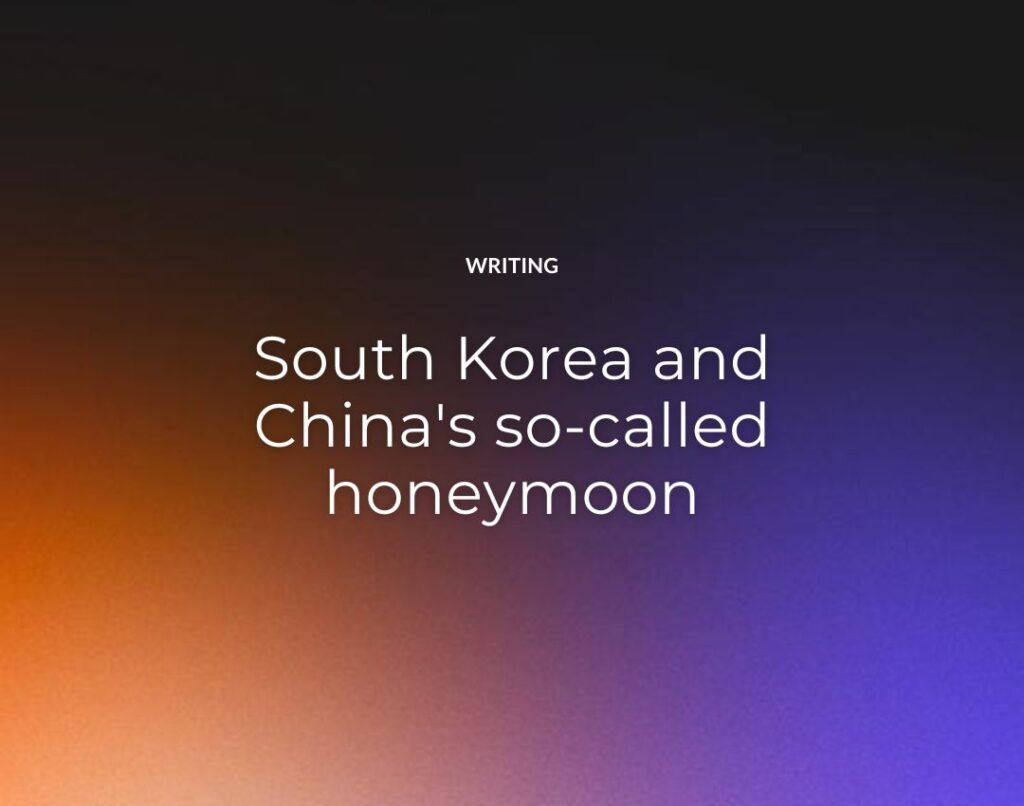 South Korea and China's so-called honeymoon