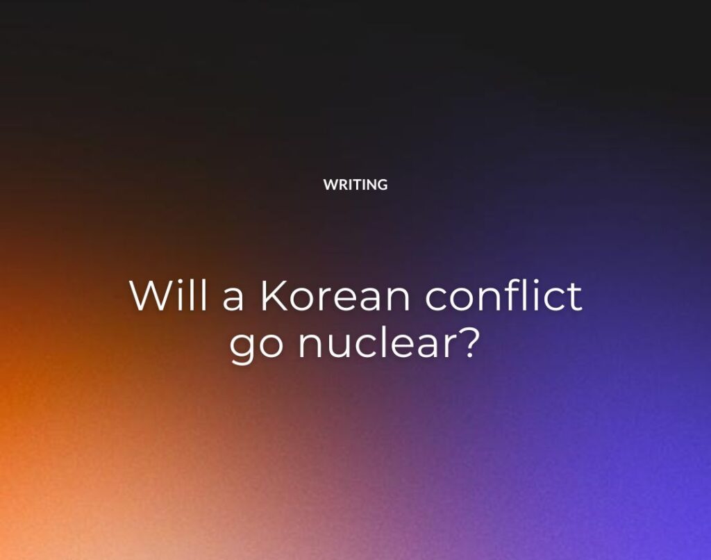 Will a Korean conflict go nuclear