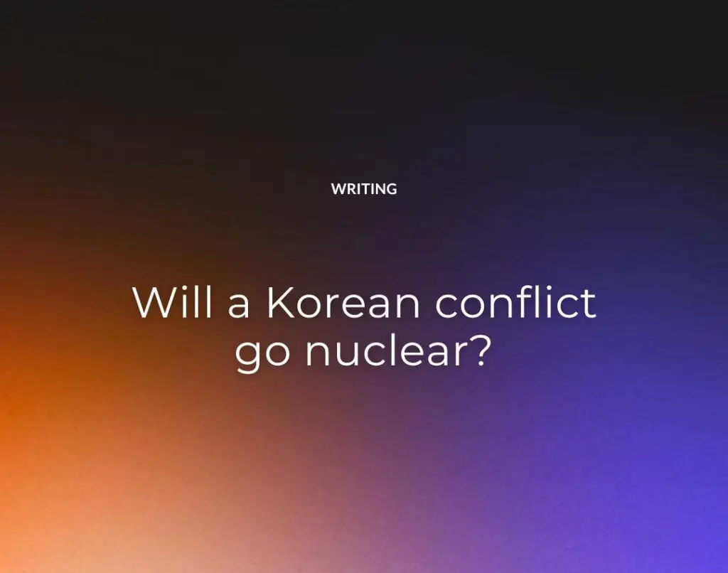 Will a Korean conflict go nuclear
