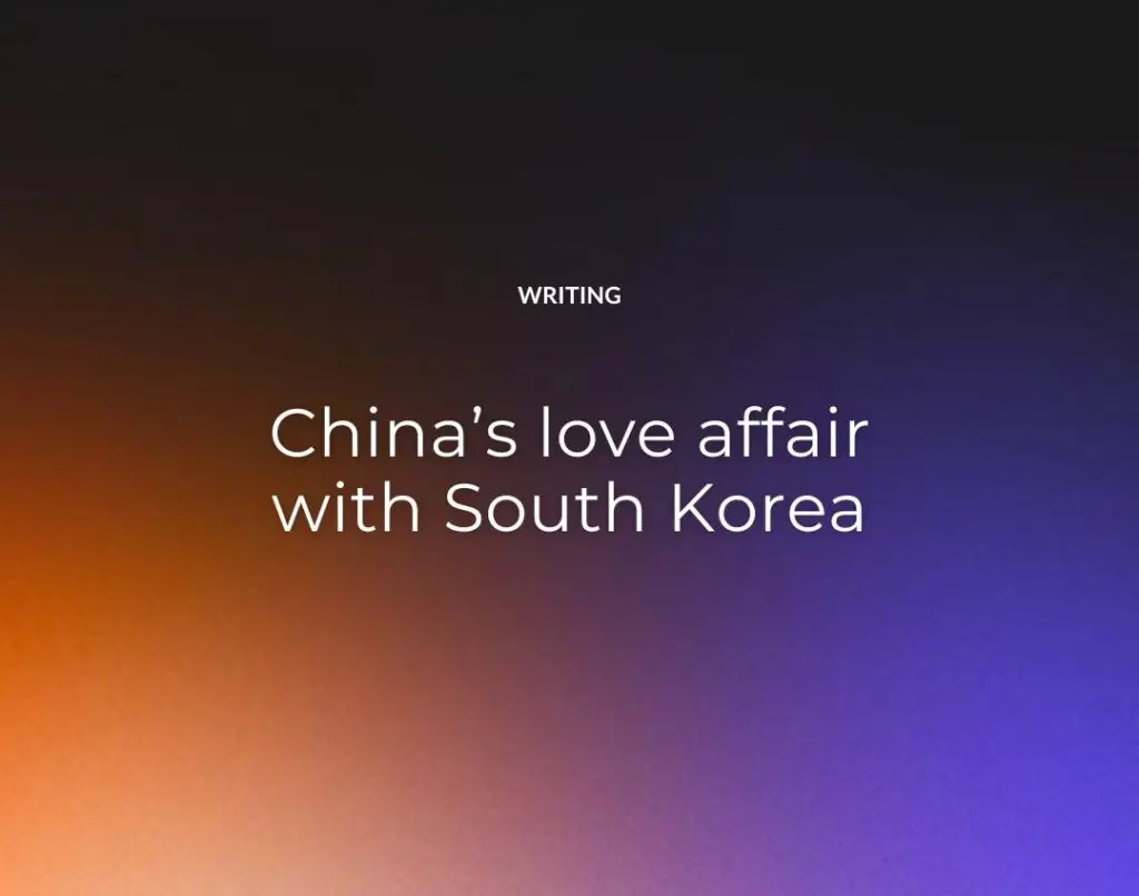 China’s love affair with South Korea