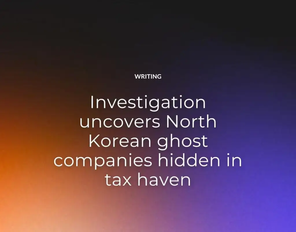 Investigation uncovers North Korean ghost companies hidden in tax haven
