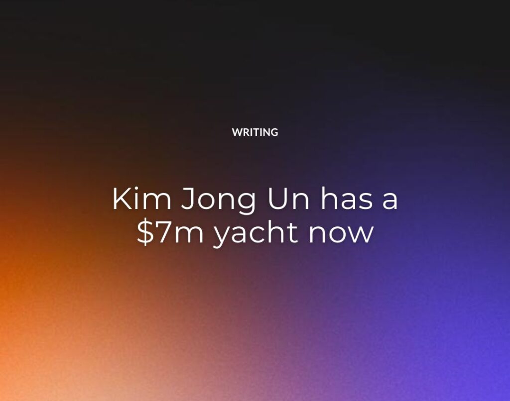 Kim Jong Un has a $7m yacht now