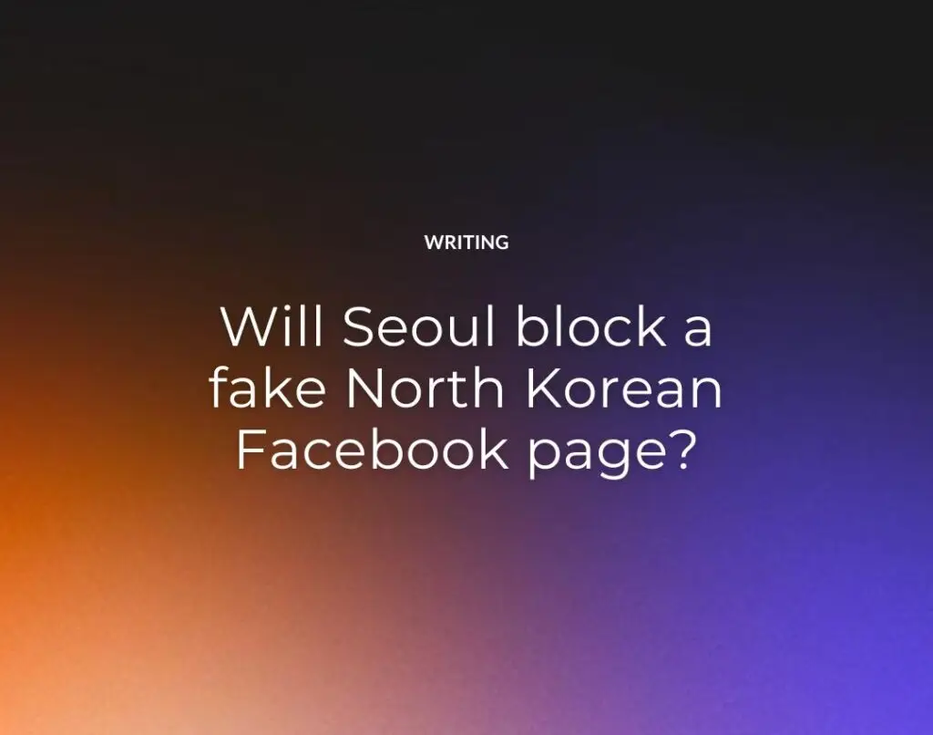 Will Seoul block a fake North Korean Facebook page