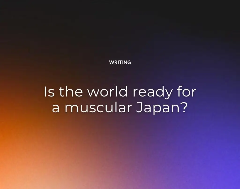 Is the world ready for a muscular Japan