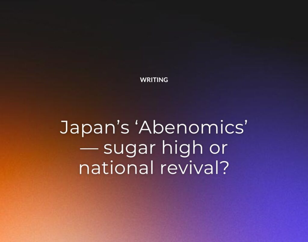 Japan’s ‘Abenomics’ — sugar high or national revival