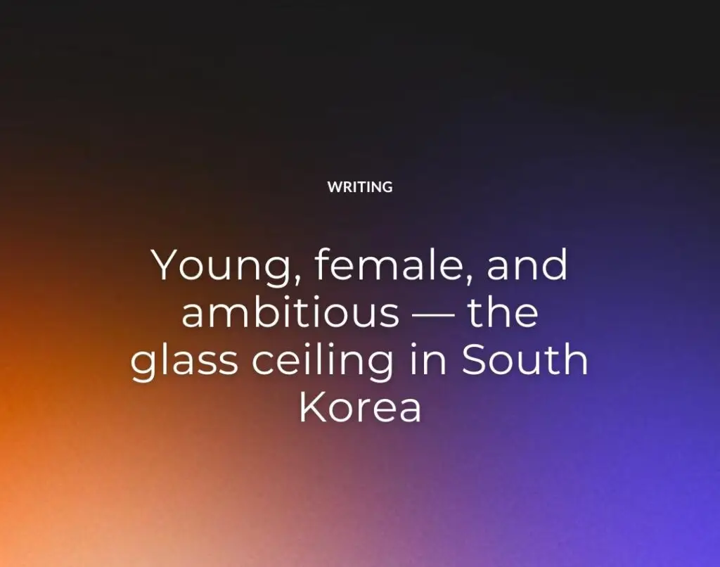 Young, female, and ambitious — the glass ceiling in South Korea