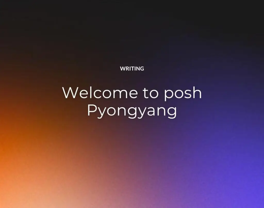 Welcome to posh Pyongyang