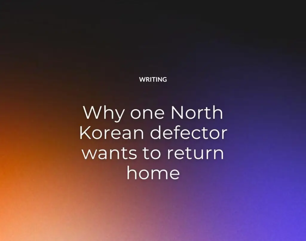 Why one North Korean defector wants to return home