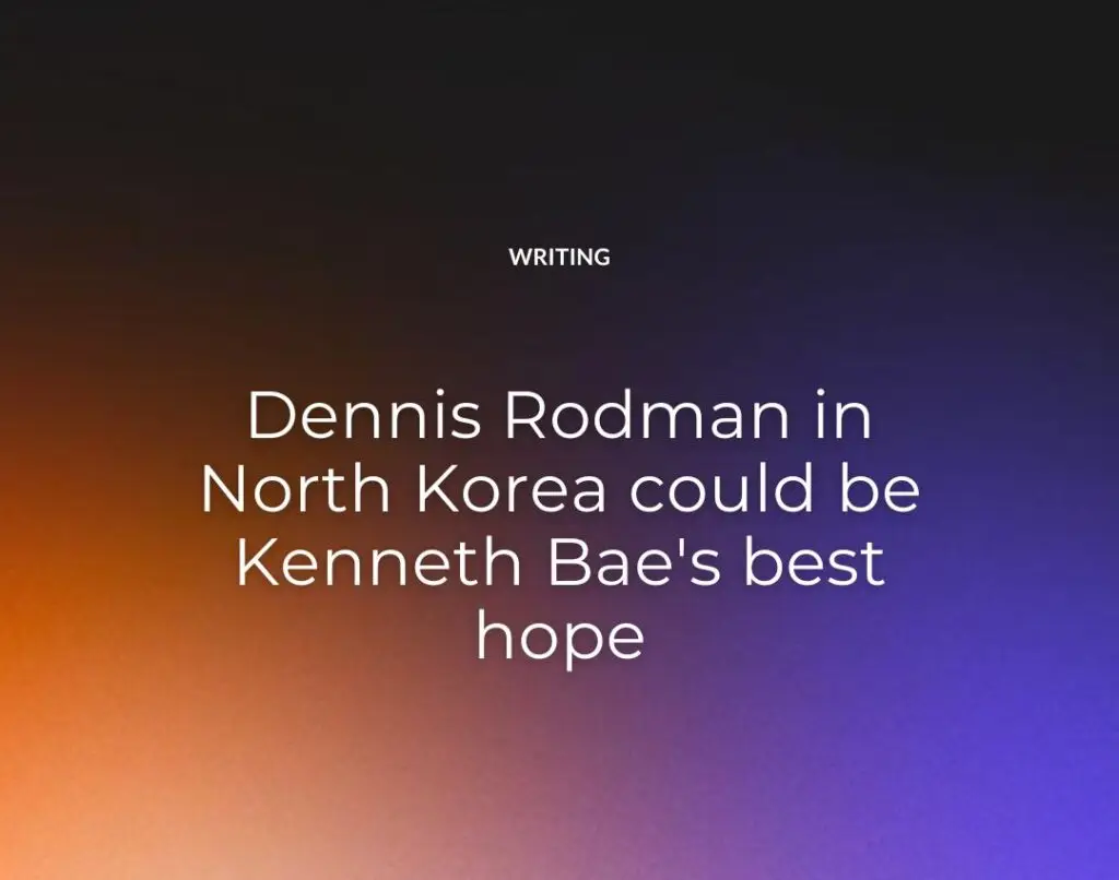 Dennis Rodman in North Korea could be Kenneth Bae's best hope