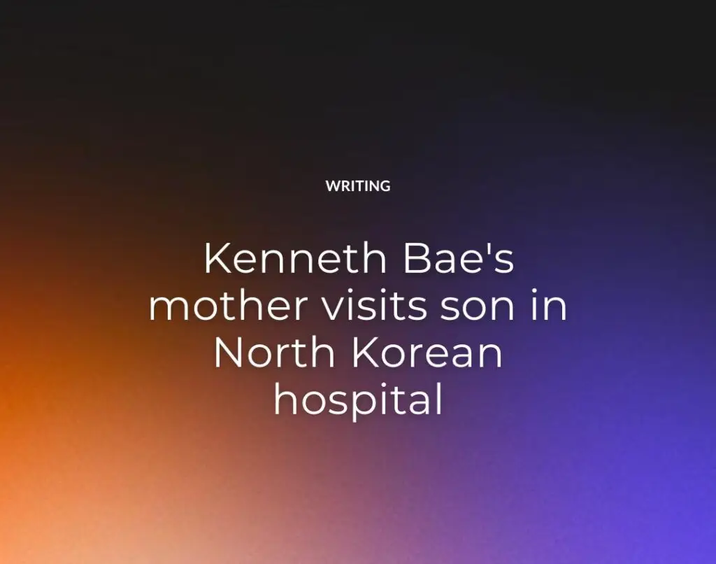 Kenneth Bae's mother visits son in North Korean hospital