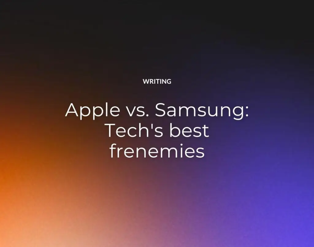 Apple vs. Samsung: Tech's best frenemies