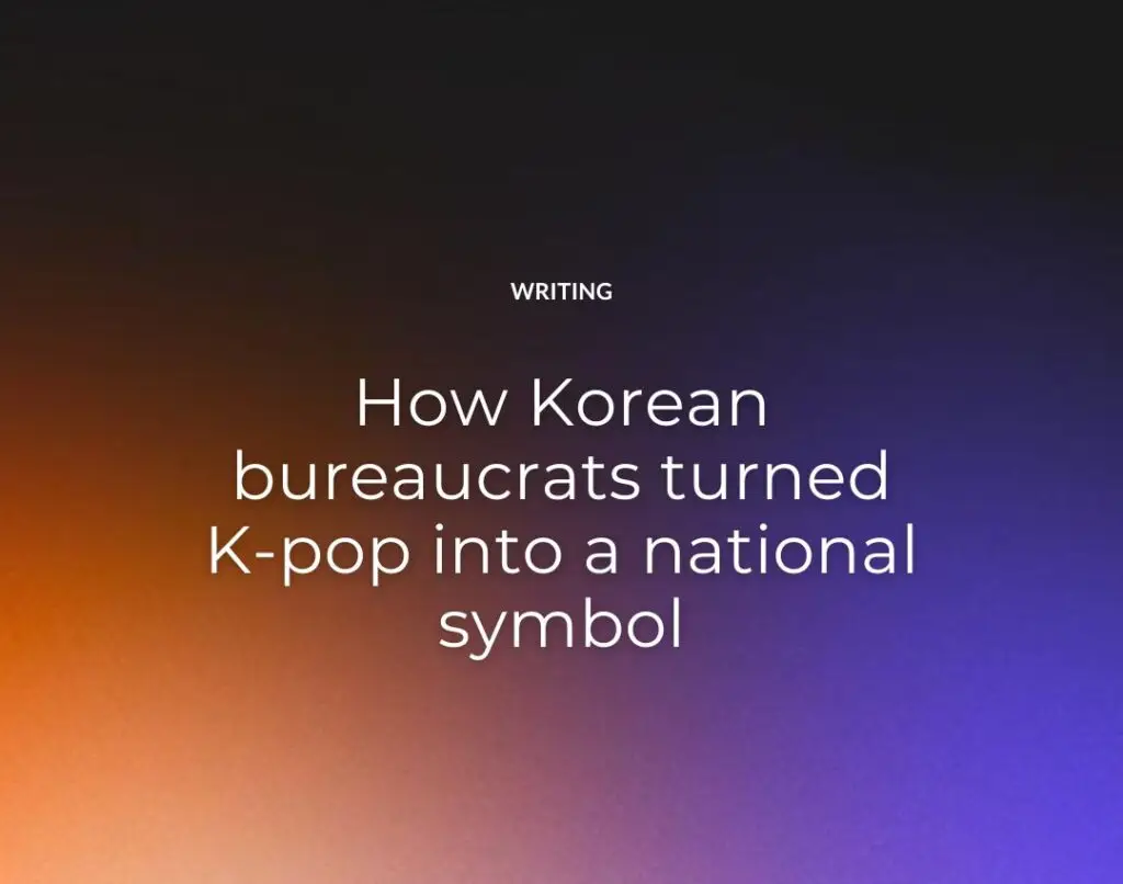 How Korean bureaucrats turned K-pop into a national symbol