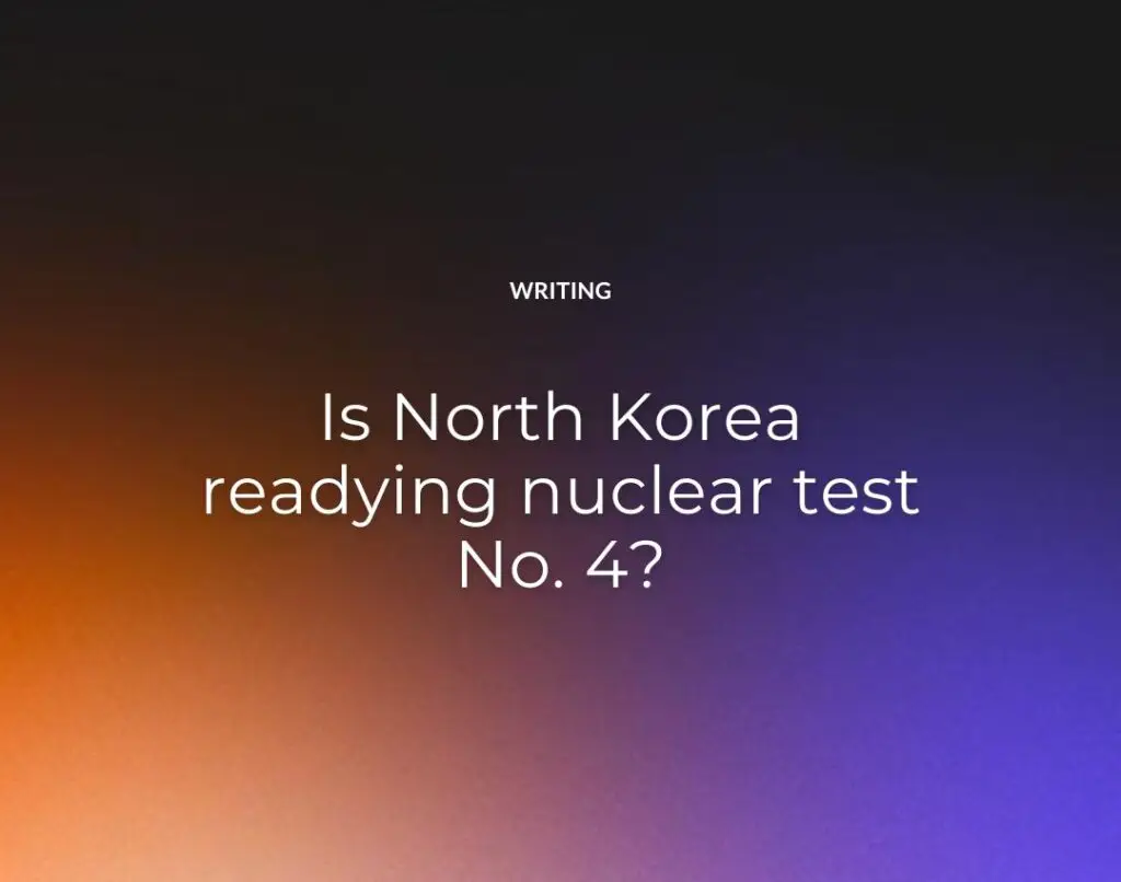 Is North Korea readying nuclear test No. 4?