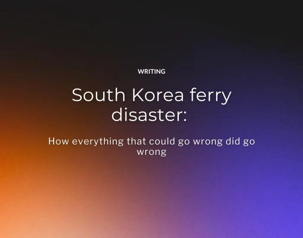 South Korea ferry disaster How everything that could go wrong did go wrong