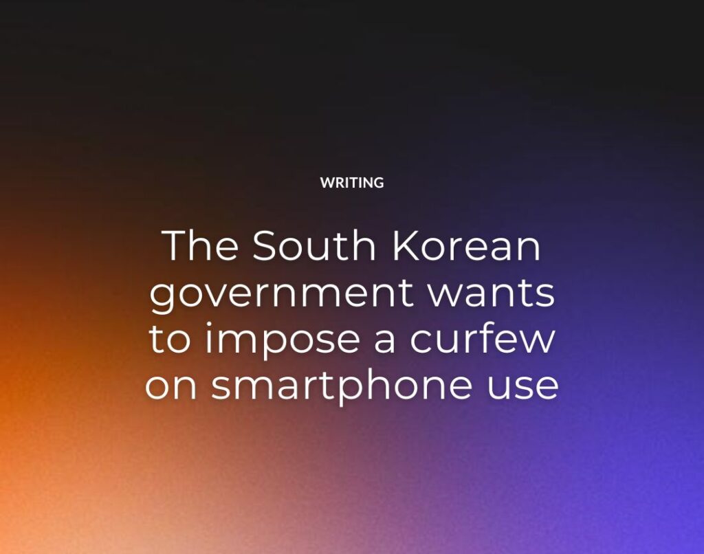 The South Korean government wants to impose a curfew on smartphone use