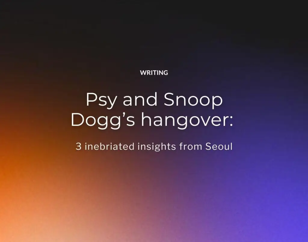 3 inebriated insights from Seoul