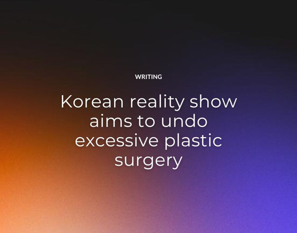 Korean reality show aims to undo excessive plastic surgery