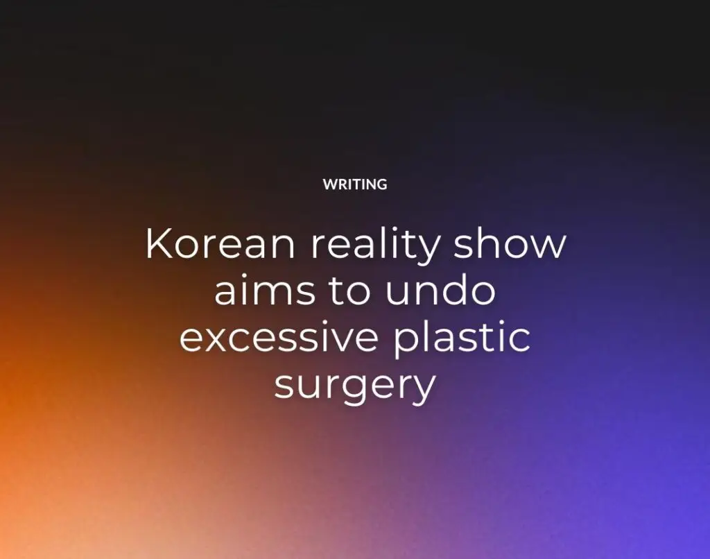 Korean reality show aims to undo excessive plastic surgery