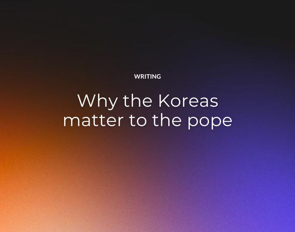 Why the Koreas matter to the pope