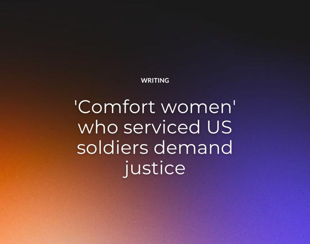 'Comfort women' who serviced US soldiers demand justice