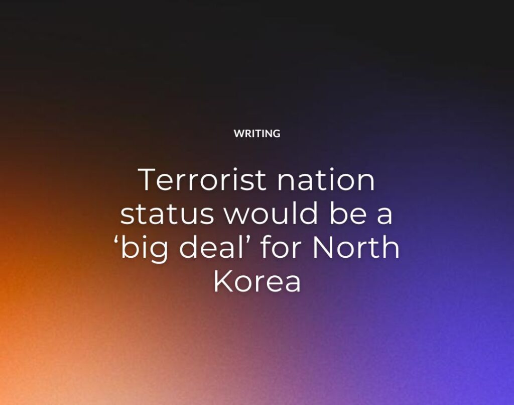 Terrorist nation status would be a ‘big deal’ for North Korea