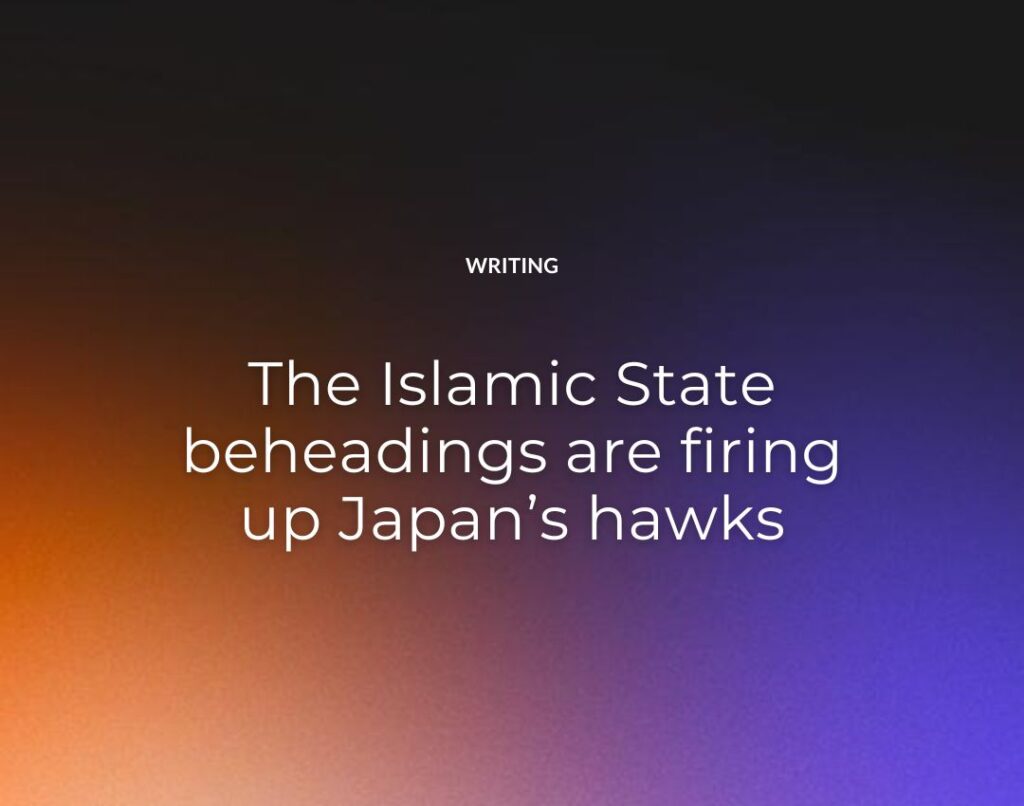 The Islamic State beheadings are firing up Japan’s hawks