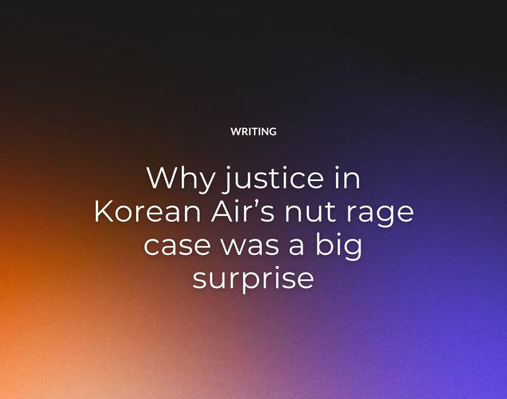 Why justice in Korean Air’s nut rage case was a big surprise