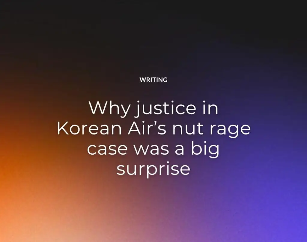 Why justice in Korean Air’s nut rage case was a big surprise