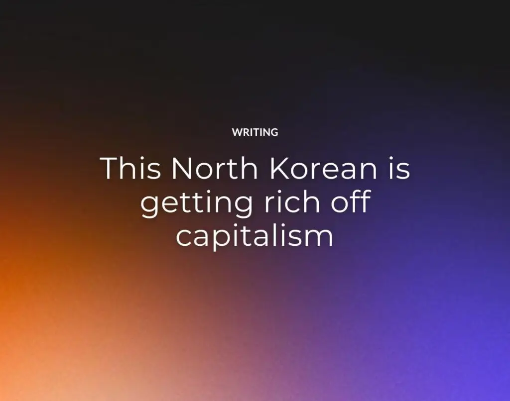 This North Korean is getting rich off capitalism