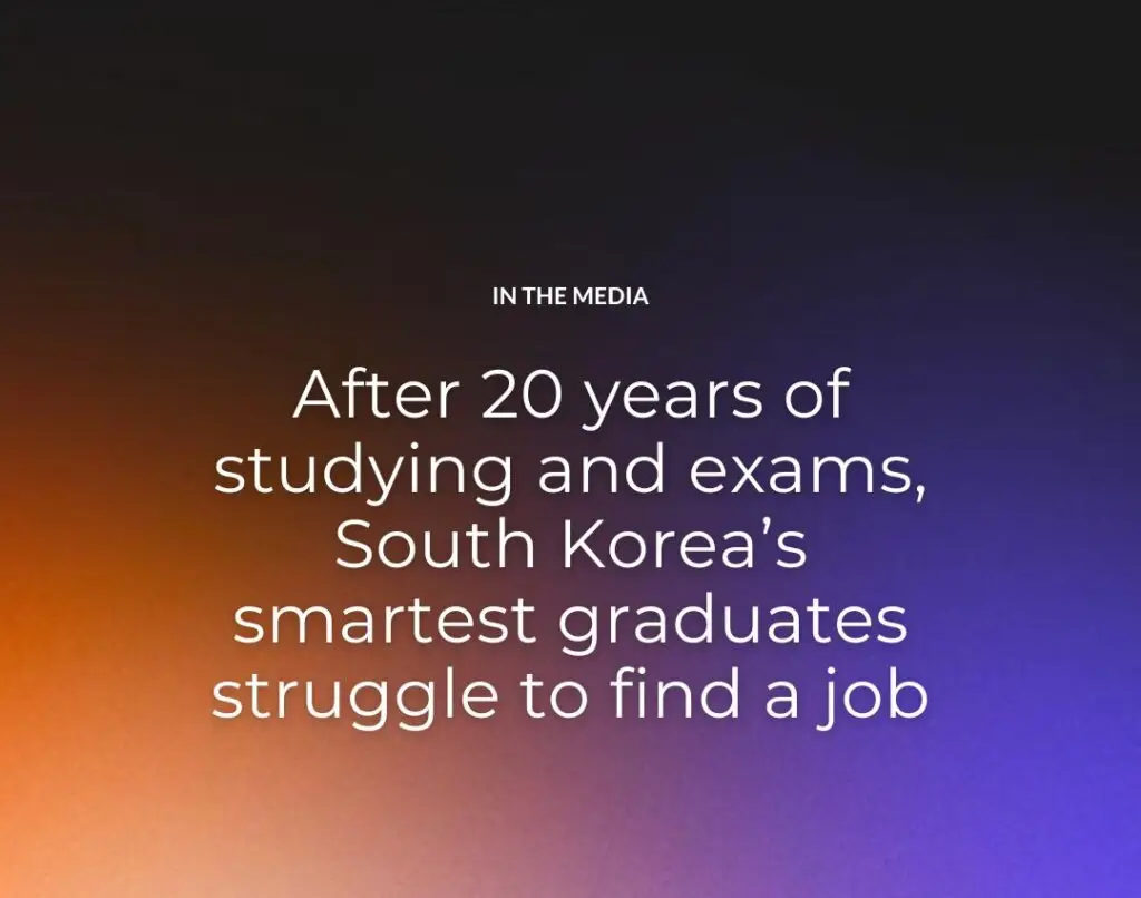 After 20 years of studying and exams, South Korea’s smartest graduates struggle to find a job