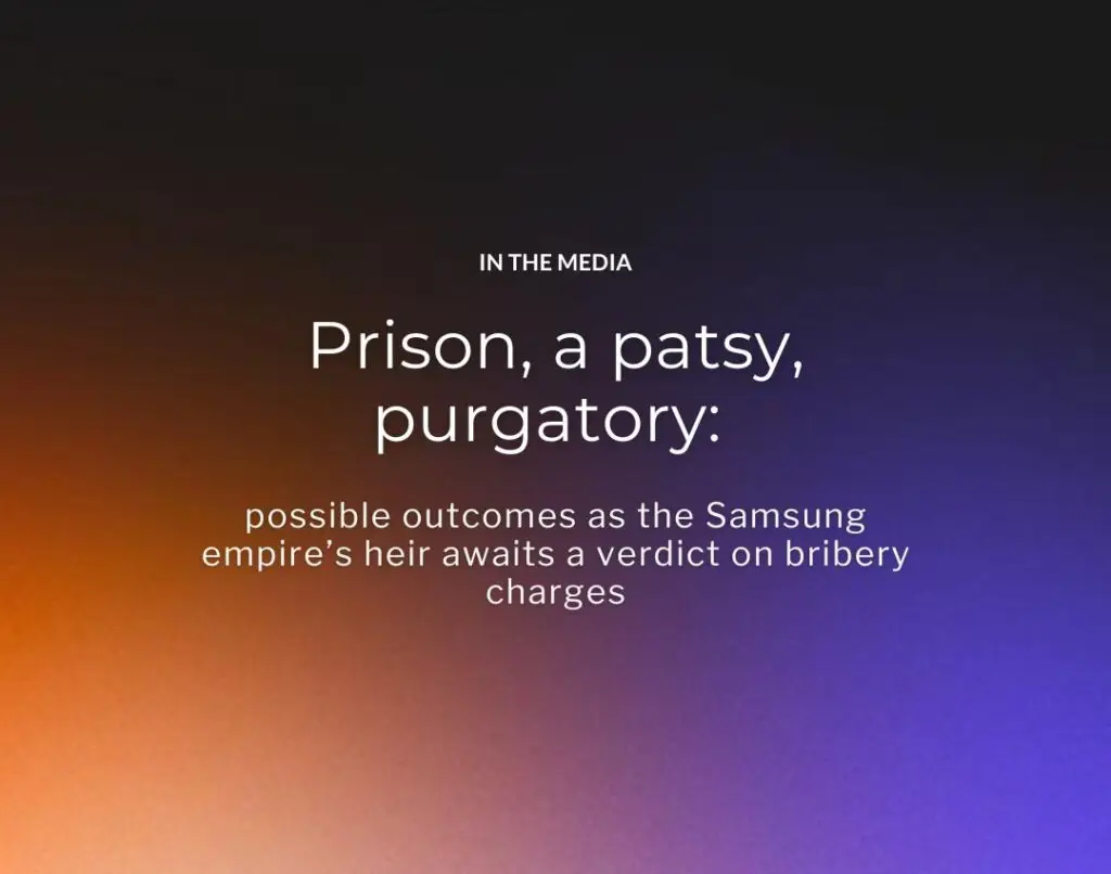 Prison, a patsy, purgatory possible outcomes as the Samsung empire’s heir awaits a verdict on bribery charges