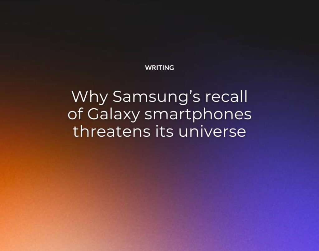 Why Samsung’s recall of Galaxy smartphones threatens its universe