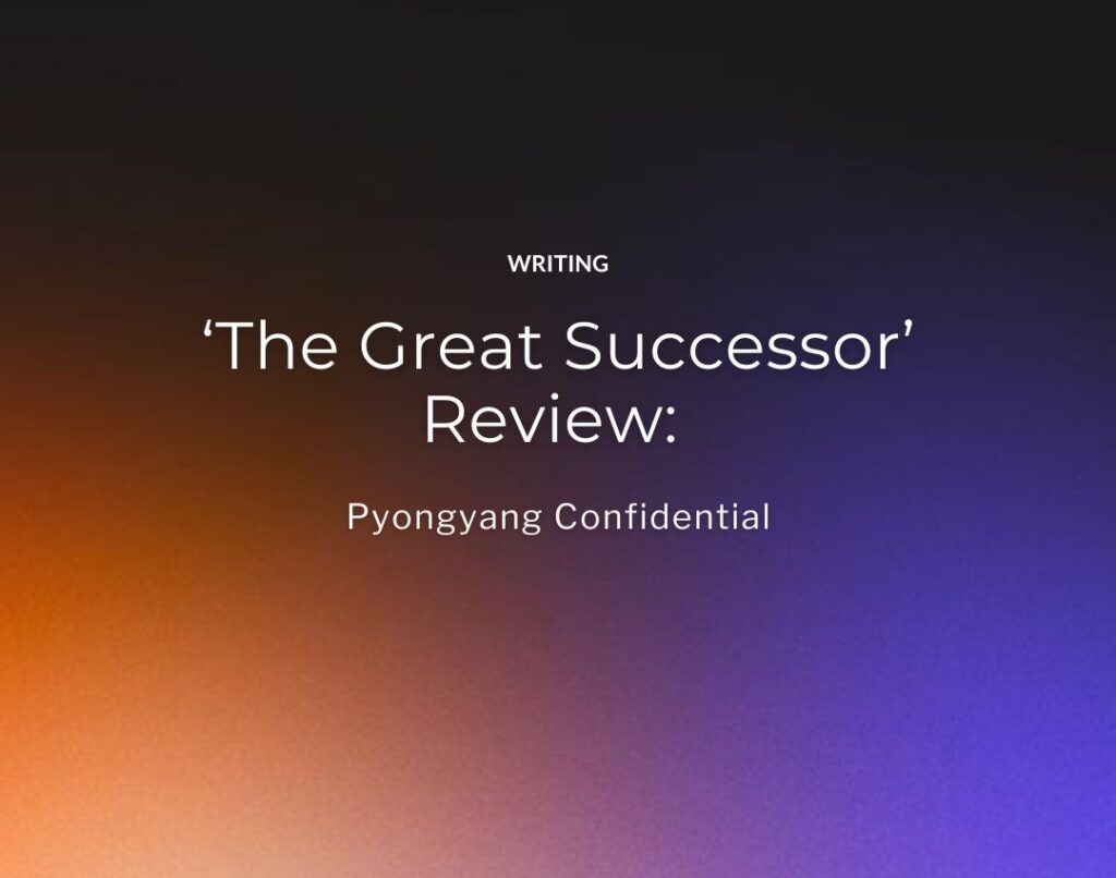 ‘The Great Successor’ Review Pyongyang Confidential