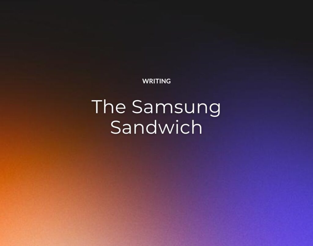 The Samsung Sandwich