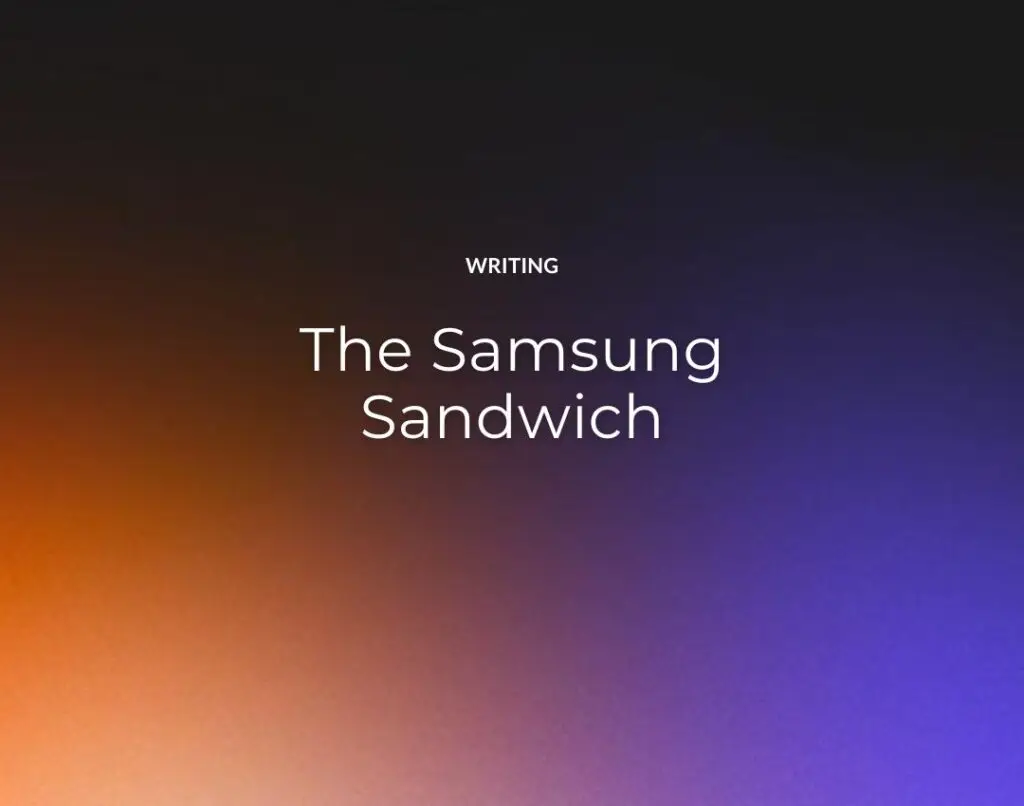 The Samsung Sandwich