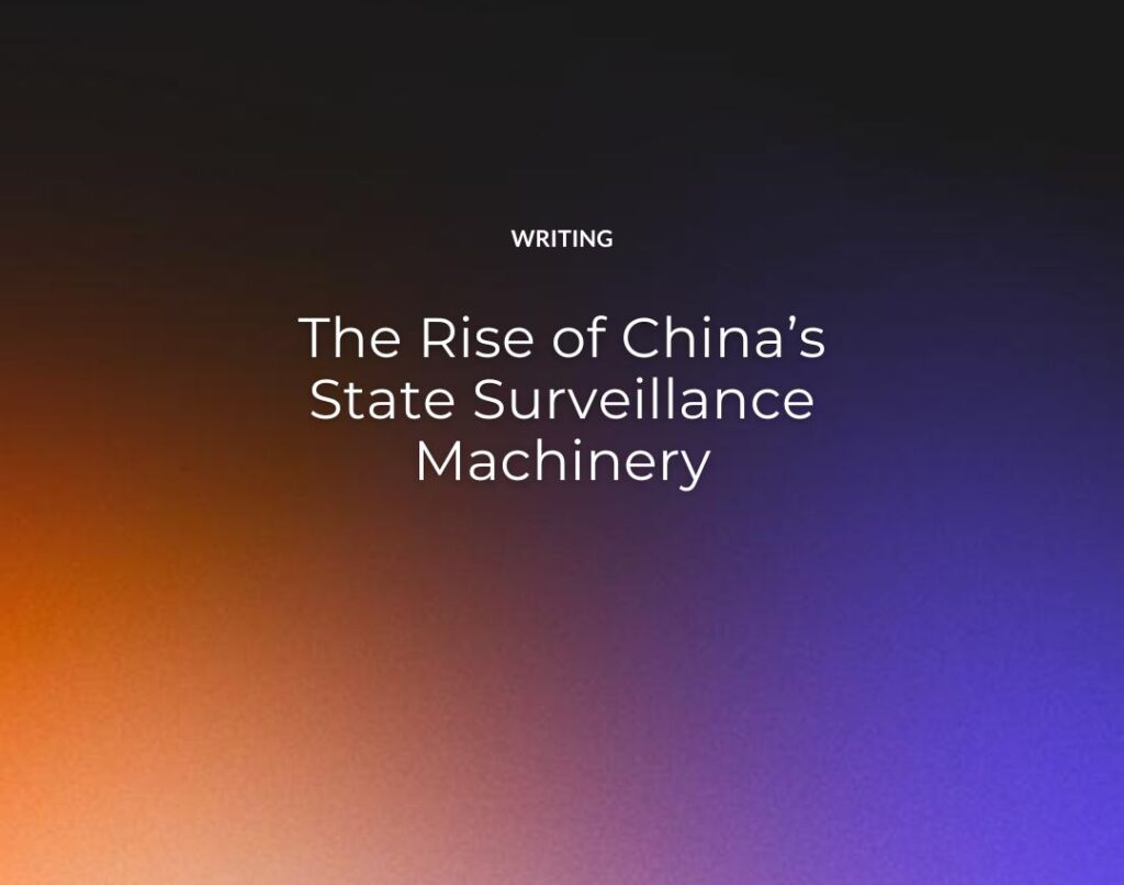 The Rise of China’s State Surveillance Machinery