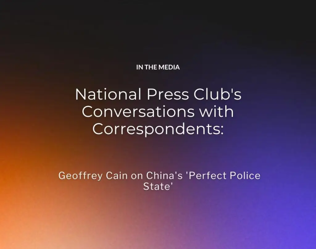 National Press Club's Conversations with Correspondents Geoffrey Cain on China's 'Perfect Police State'