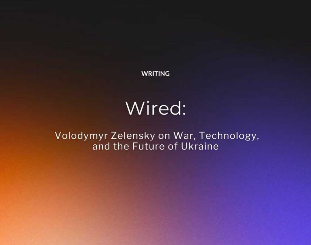 Wired Volodymyr Zelensky on War, Technology, and the Future of Ukraine