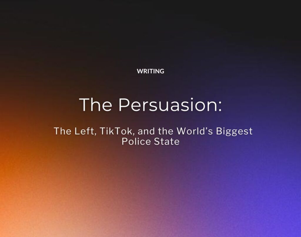 The Left, TikTok, and the World’s Biggest Police State