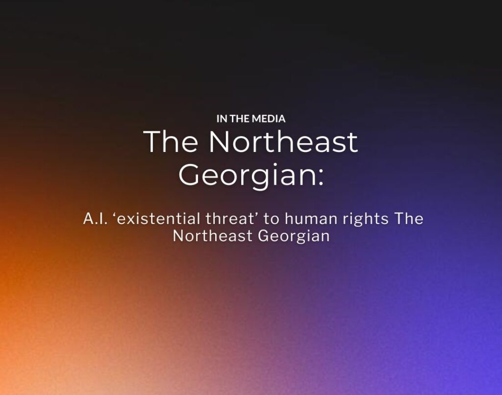 A.I. ‘existential threat’ to human rights The Northeast Georgian